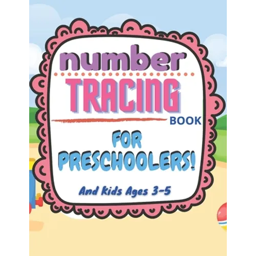 Number Tracing Book for Preschoolers and Kids Ages 3-5 - Paperback