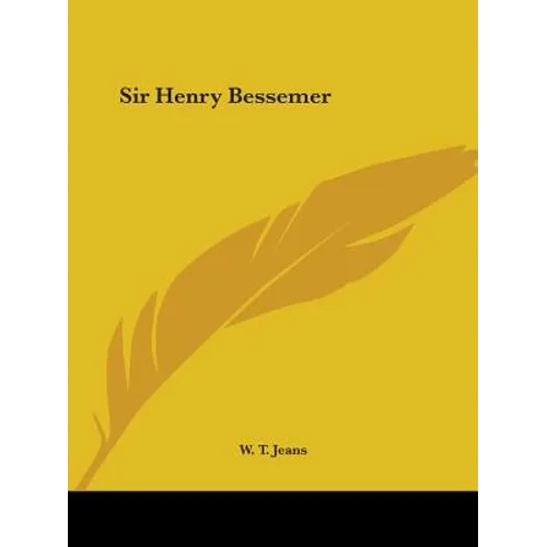 Sir Henry Bessemer - Paperback