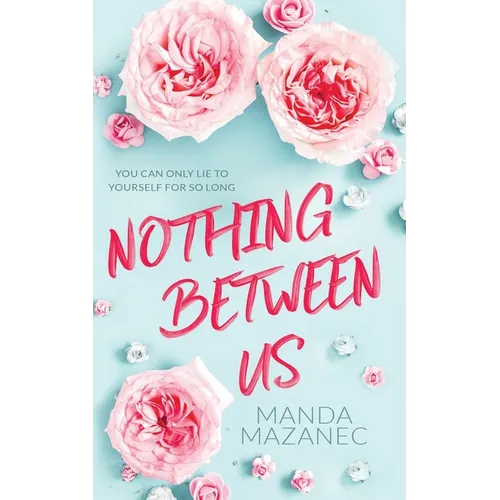 Nothing Between Us - Paperback