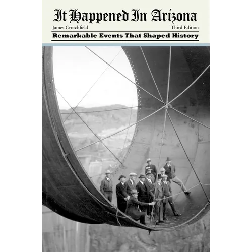 It Happened in Arizona: Remarkable Events That Shaped History - Paperback