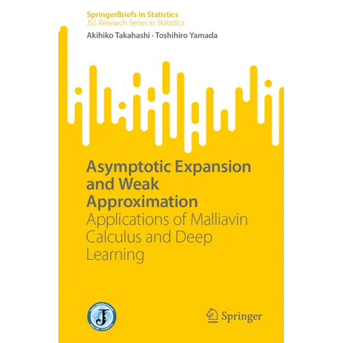 Asymptotic Expansion and Weak Approximation: Applications of Malliavin Calculus and Deep Learning - Paperback