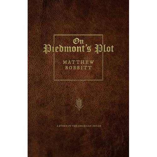 On Piedmont's Plot: A Story On The American Dream - Paperback