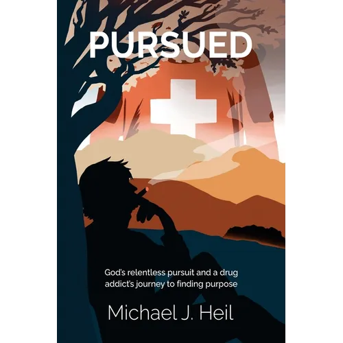 Pursued: God's relentless pursuit and a drug addict's journey to finding purpose - Paperback