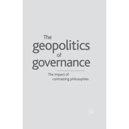 Geopolitics of Governance: The Impact of Contrasting Philosophies - Paperback
