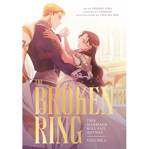 The Broken Ring, Volume 2: This Marriage Will Fail Anyway - Paperback