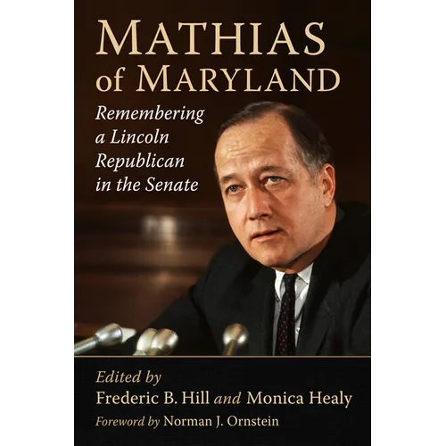Mathias of Maryland: Remembering a Lincoln Republican in the Senate - Paperback