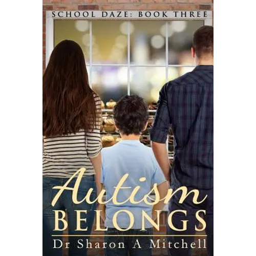 Autism Belongs: Book Three of the School Daze Series - Paperback