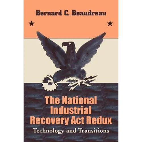 The National Industrial Recovery Act Redux: Technology and Transitions - Paperback