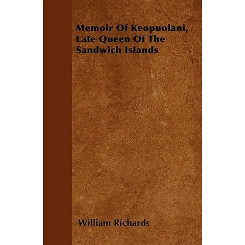 Memoir Of Keopuolani, Late Queen Of The Sandwich Islands - Paperback