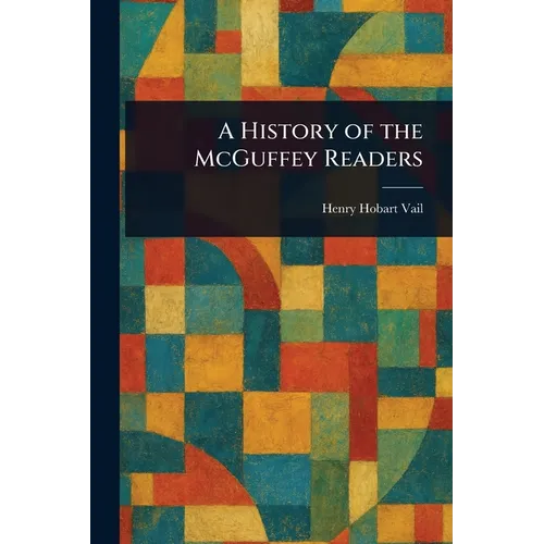 A History of the McGuffey Readers - Paperback