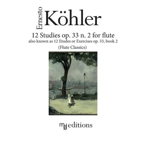 12 Studies op. 33 n. 2 for flute: also known as Etudes or Exercises op. 33 Book 2 - Paperback