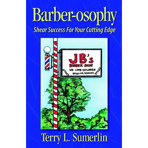 Barber-osophy: Shear Success for Your Cutting Edge - Paperback