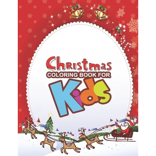 Christmas Coloring Book For Kids: Large Print Christmas Coloring Book For Kids, Amazing Gift For Kids At Christmas day