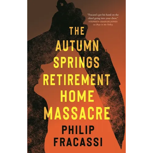 The Autumn Springs Retirement Home Massacre - Hardcover