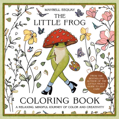 The Little Frog Coloring Book: A Relaxing, Mindful Journey of Colour and Creativity - Paperback