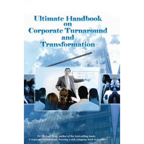 Ultimate handbook on corporate turnaround and transformation - Paperback