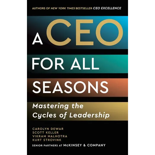 A CEO for All Seasons: Mastering the Cycles of Leadership - Hardcover