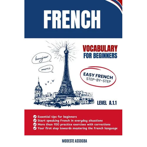 French Vocabulary For Beginners: Easy French Step-by-Step - A.1.1 Level - Paperback