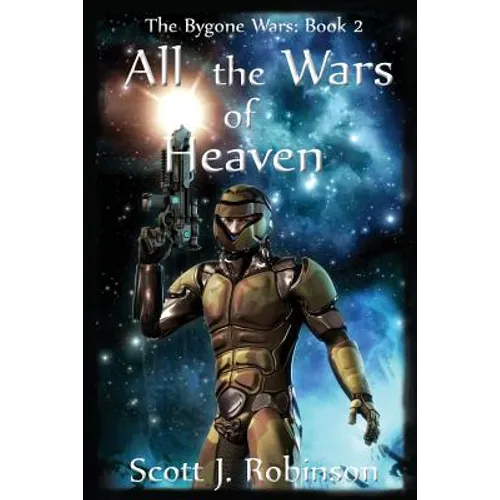 All the Wars of Heaven: The Bygone Wars: Book 2 - Paperback
