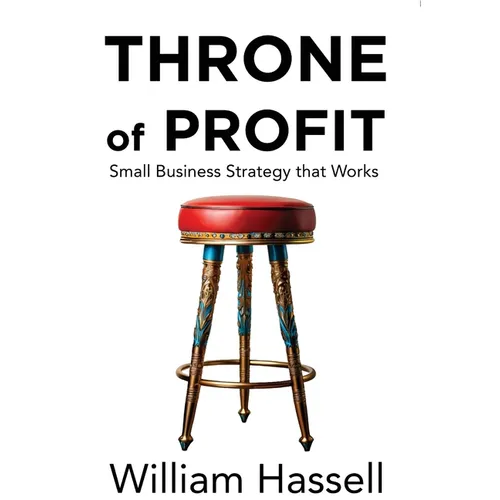 Throne of Profit: Small Business Strategy that Works