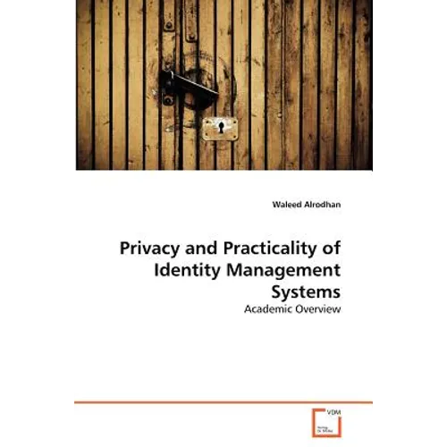 Privacy and Practicality of Identity Management Systems - Paperback