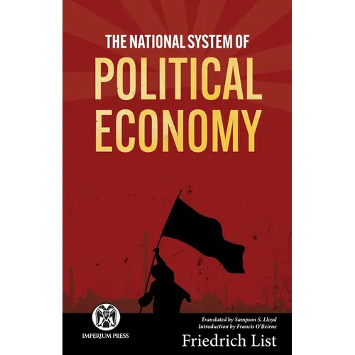 The National System of Political Economy - Imperium Press - Paperback