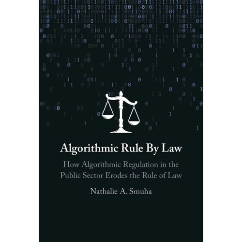 Algorithmic Rule By Law - Hardcover