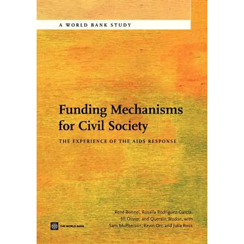 Funding Mechanisms for Civil Society: The Experience of the AIDS Response - Paperback