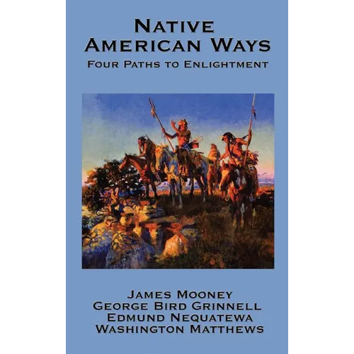 Native American Ways: Four Paths to Enlightenment - Hardcover