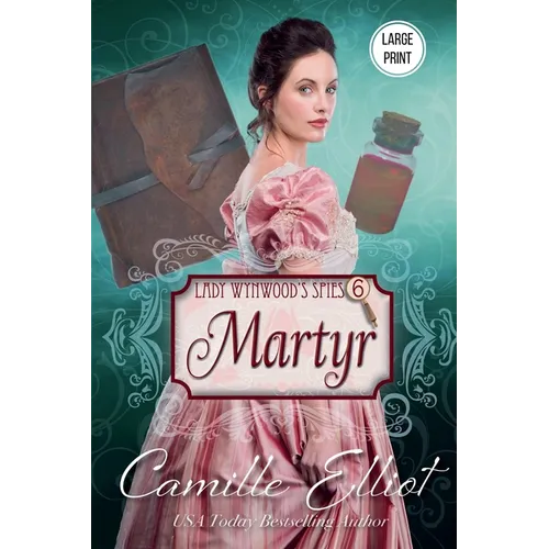 Lady Wynwood's Spies, Volume 6: Martyr (Large Print) - Paperback