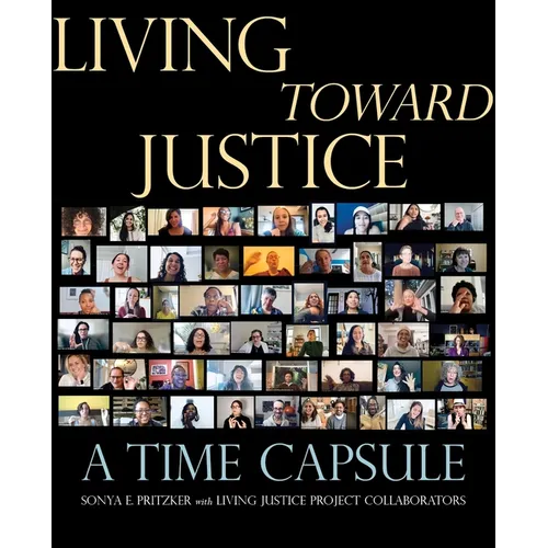 Living Toward Justice: A Time Capsule - Hardcover