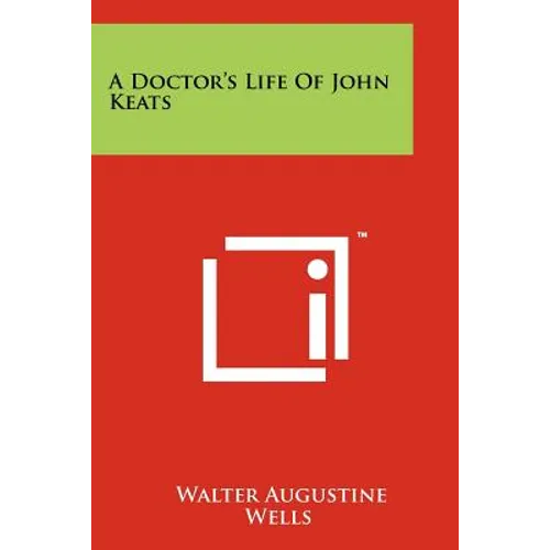 A Doctor's Life Of John Keats - Paperback