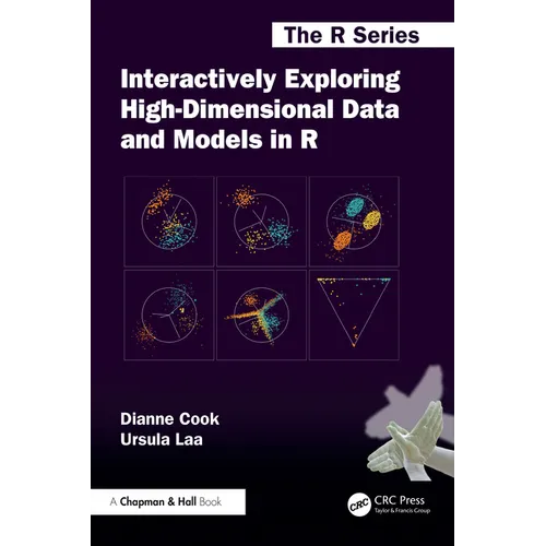 Interactively Exploring High-Dimensional Data and Models in R - Paperback