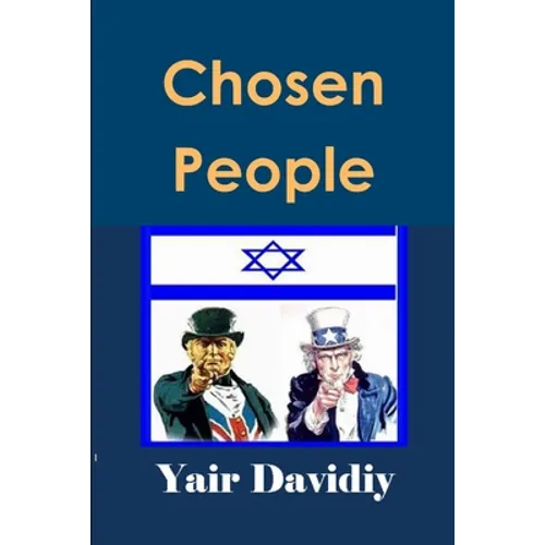 Chosen People: The Descendants of Joseph and the Ten Tribes among English-Speaking Nations and the Jews of Judah - Paperback