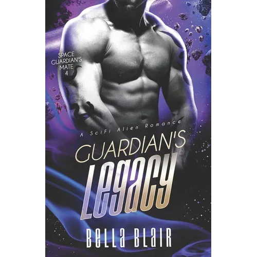 Guardian's Legacy: A SciFi Alien Romance - Paperback