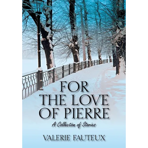 For the Love of Pierre: A collection of stories - Paperback