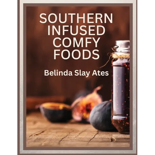 Southern Infused Comfy Foods - Paperback