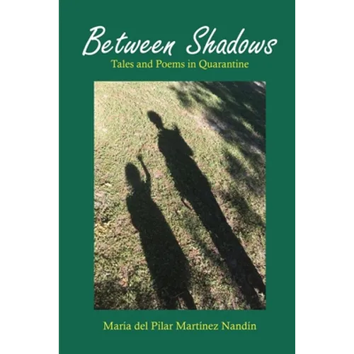Between Shadows: Tales and Poems in Quarantine - Paperback