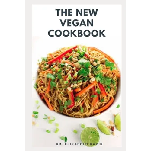 The New Vegan Cookbook: Fast & Easy Vegan Mouth-Watering Recipes and Cookbook for Vegans - Paperback