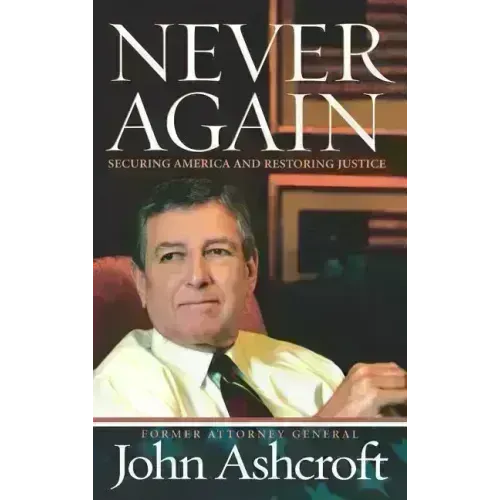 Never Again: Securing America and Restoring Justice - Hardcover