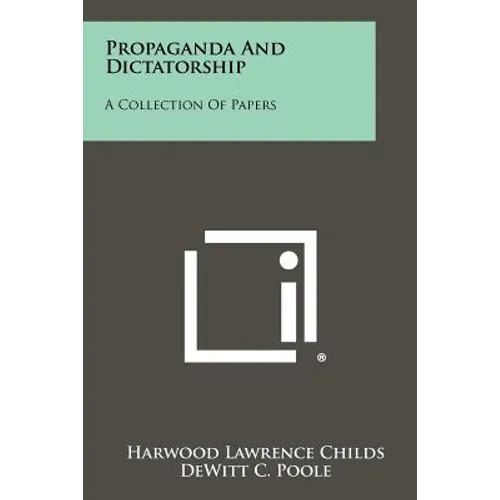 Propaganda And Dictatorship: A Collection Of Papers - Paperback