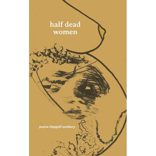 half dead women: a collection of poems written for the living - Paperback
