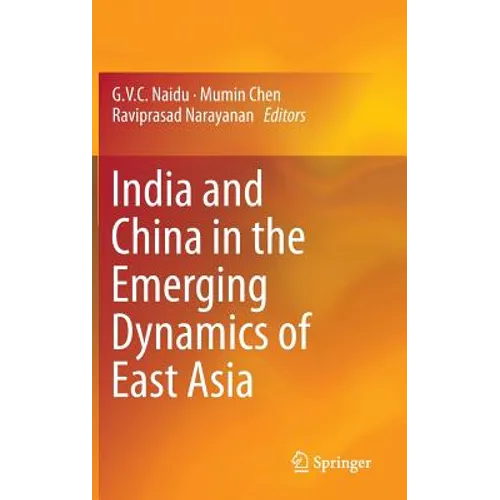 India and China in the Emerging Dynamics of East Asia - Hardcover