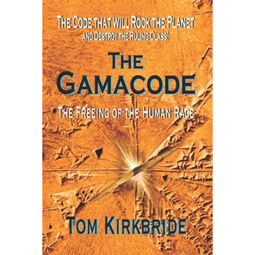 The Gamacode: The Freeing of the Human Race! - Paperback