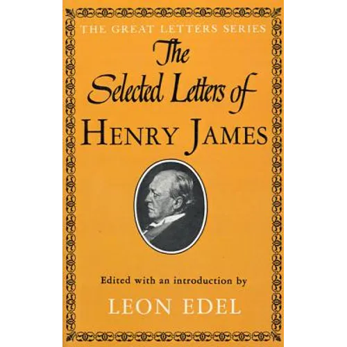 The Selected Letters of Henry James - Paperback