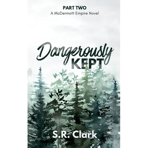 Dangerously Kept: A McDermott Empire Novel (Book Two) - Paperback