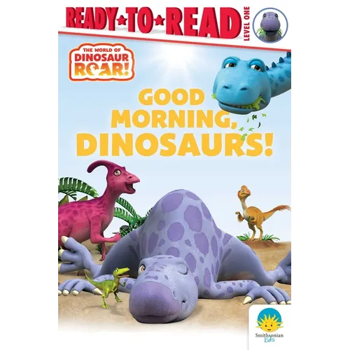 Good Morning, Dinosaurs!: Ready-To-Read Level 1 - Paperback