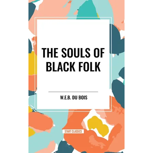 The Souls of Black Folk (an African American Heritage Book)