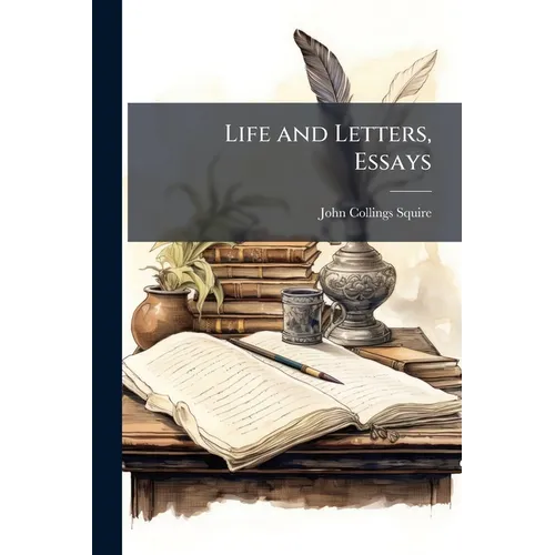 Life and Letters, Essays - Paperback