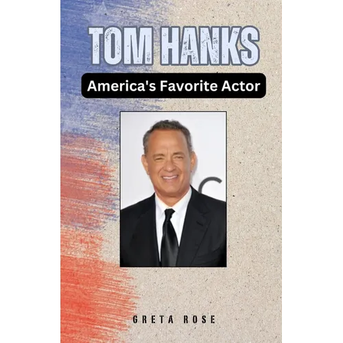 Tom Hanks: America's Favorite Actor - Paperback